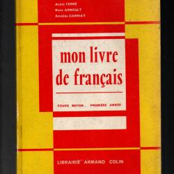 mon livre de français cours moyen première année 1963 de andré ferré , rené arnoult scolaire ancien
