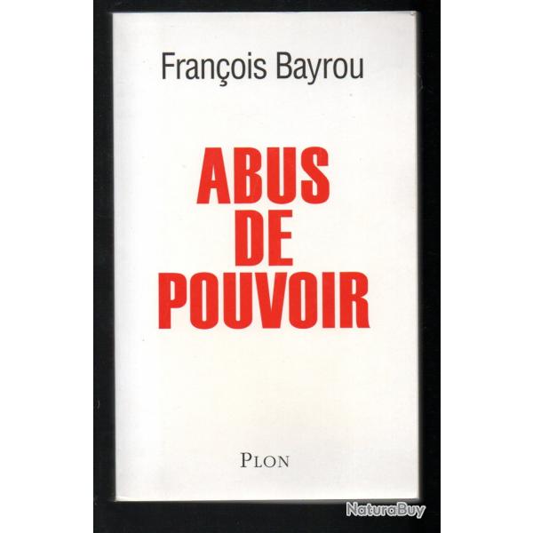 abus de pouvoir de franois bayrou , IL Y EN A QUI DEVRAIT RELIRE LEUR LIVRE!!