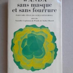 Wanda sans masque et sans fourrure. Suivi de Nouvelles confessions de Wanda de Sacher-Masoch