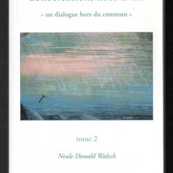 conversations avec dieu un dialogue hors du commun tome 2 de neale donald walsh
