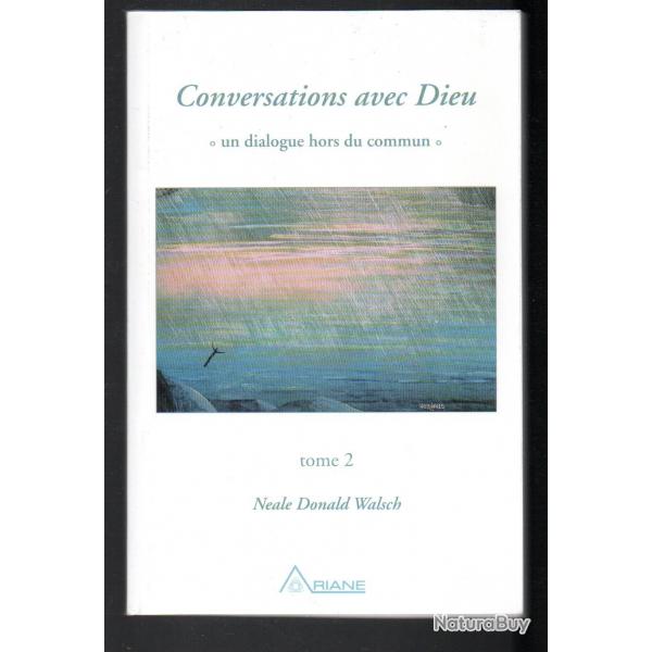 conversations avec dieu un dialogue hors du commun tome 2 de neale donald walsh