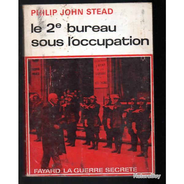le 2e bureau sous l'occupation de philip john stead