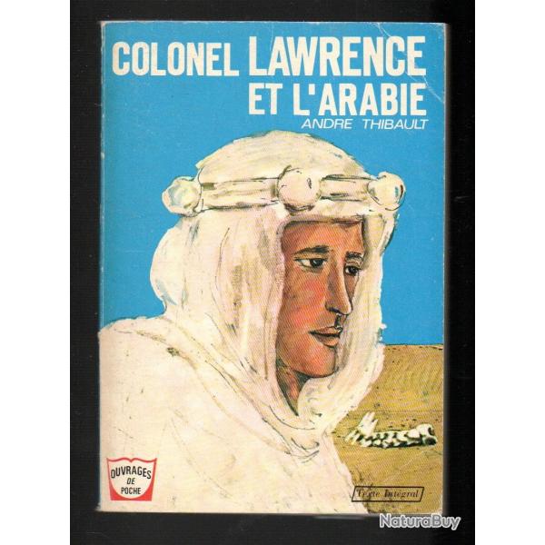 colonel lawrence et l'arabie d'andr thibault ouvrages  de poche
