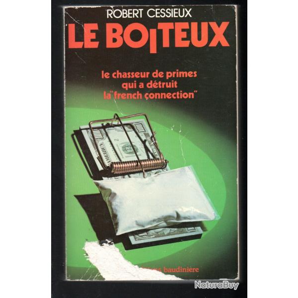 le boiteux le chasseur de primes qui a dtruit la french connection de robert cessieux