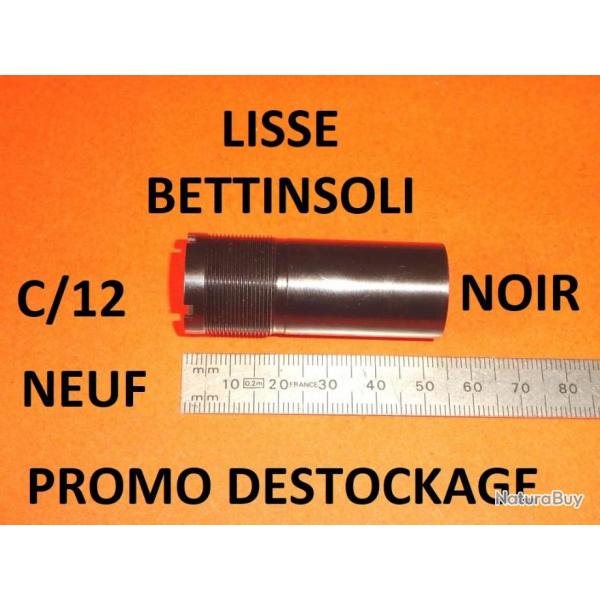choke LISSE noir NEUF fusil BETTINSOLI calibre 12 (voir modle) - VENDU PAR JEPERCUTE (D24F25)