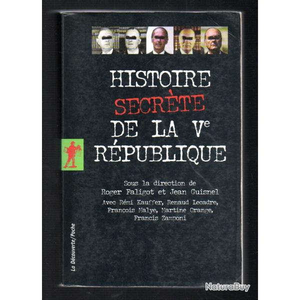 histoire secrte de la Ve rpublique direction roger faligot et j.guisnel politique franaise