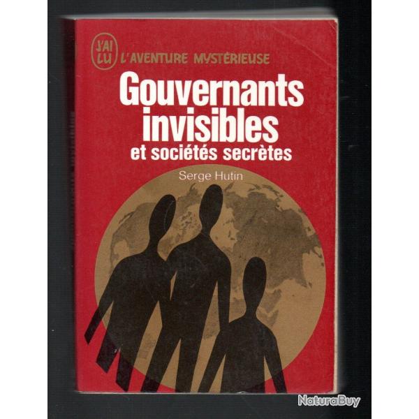 gouvernants invisibles et socits secrtes de serge hutin  j'ai lu rouge