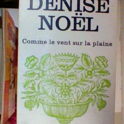 Comme le vent sur la plaine par Denise Noel - Tallendier -