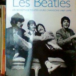 Les Beatles - le secret de toutes leurs chansons 1967- 1970 - Steve Turner - HORS COLLECTION