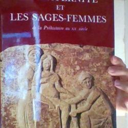 La maternité et les sages femmes de la prehistoire au XXe siecle