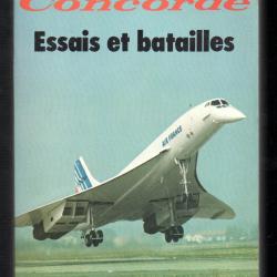 Concorde essais et batailles . andré turcat