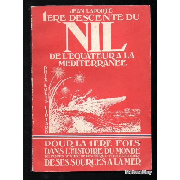 1ere descente du nil de l'quateur  la mditerrane en kayak ,des sources  la mer par j. laporte