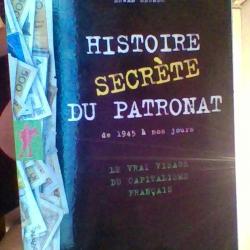 Histoire secrete du patronat de 1945 a nos jours