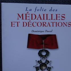 LA FOLIE DES MEDAILLES ET DECORATIONS