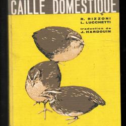 élévage et utilisation de la caille domestique de r.rizzoni et l.lucchetti