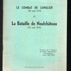 LE COMBAT DE LONGLIER 20 Août 1914 Et LA BATAILLE DE NEUFCHÂTEAU 22 Août 1914 Guerre 14 18 Ardenne A