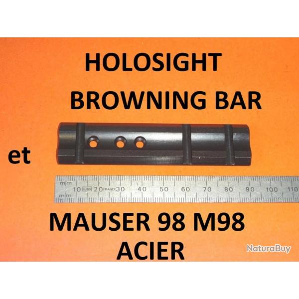 embase HOLOSIGHT NEUVE ACIER carabines BROWNING BAR et MAUSER M98 - VENDU PAR JEPERCUTE (HUA107)