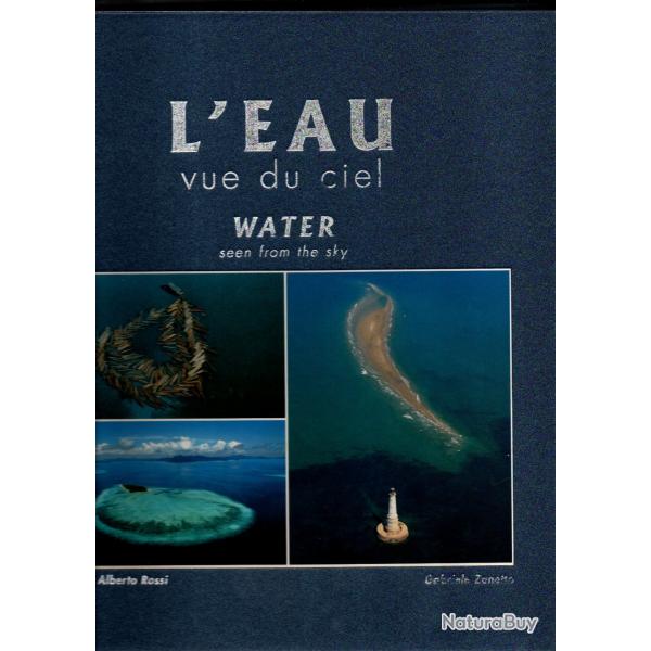 l'eau vue du ciel water seen from the sky de guido albert rossi et gabriele zanetto