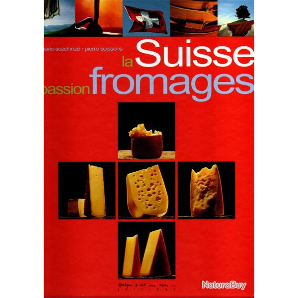 la suisse passion fromage de marie-suzel inz et pierre soissons