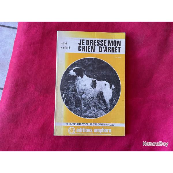 Livre je dresse mon chien d'arrt de L'Abb Godard