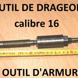 outil d'armurier pour DRAGEOIR calibre 16 - VENDU PAR JEPERCUTE (D25D136)