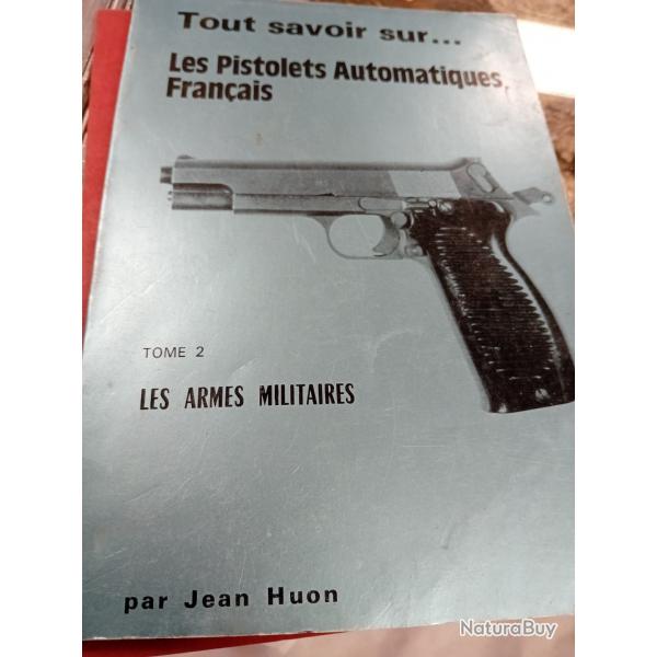 Livre : TOUST SAVOIR SUR les Pistolets automatiques francais tome 2