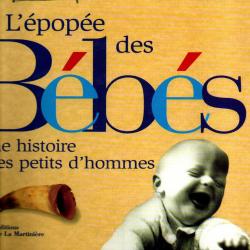 L'Epopée des bébés une histoire des petits d'hommes  de Béatrice Fontanel et Claire d' Harcourt