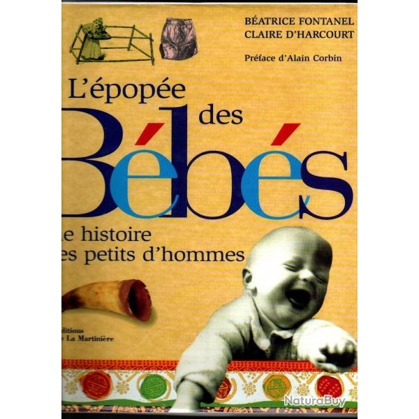 L'Epope des bbs une histoire des petits d'hommes  de Batrice Fontanel et Claire d' Harcourt