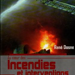 au coeur des incendies et interventions de rené dosne sapeurs-pompiers