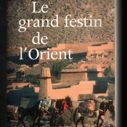 le grand festin de l'orient d'olivier weber