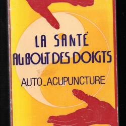 la santé au bout des doigts auto-acupuncture de louis heilang