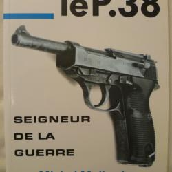 Le P.38 seigneur de la guerre de Michel MALHERBE - FG Editions Crépin-Leblond