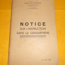 NOTICE SUR L'INSTRUCTION DANS LA GENDARMERIE DU 21 AOUT 1945 , 103 PAGES  , ETAT VOIR PHOTOS  . POUR
