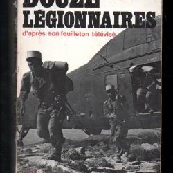 Douze légionnaires. paul bonnecarrère d'après son feuilleton télévisé voir état