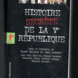 histoire secrète de la Ve république direction roger faligot , j.guisnel politique française voir ét