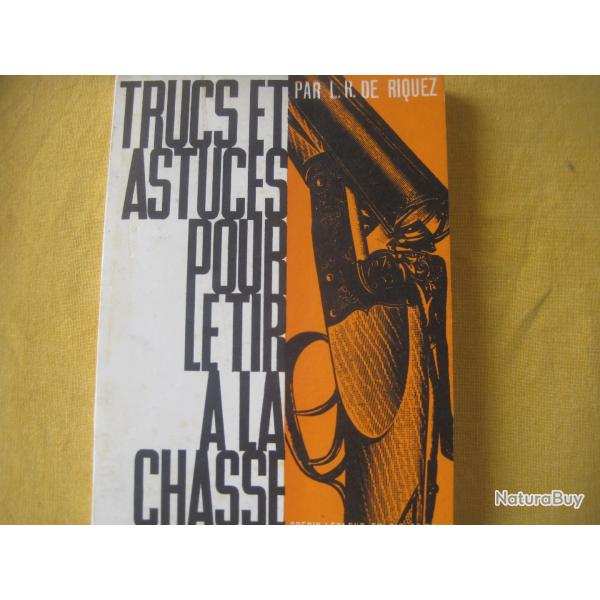 "TRUCS ET ASTUCES POUR LE TIR DE CHASSE" par L.R. de RIQUEZ