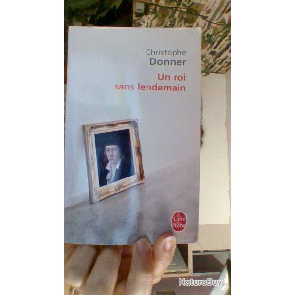 Un roi sans lendemain par Christophe Donner - Le livre de  poche -
