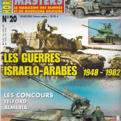revue STEEL MASTERS HORS SERIE N° 20 LA GUERRE ISRAELO ARABES 1948-1982