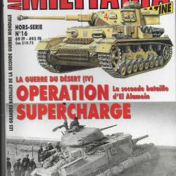 revue MILITARIE HORS SERIE  N° 16 OPERATION SUPERCHARGE