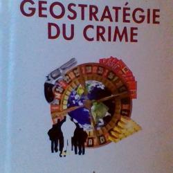 Geostratégie du crime par Jean - Francois Gayraud et Francois Thual - Odile Jacob -