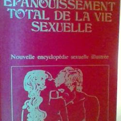 Epanouissement total de la vie sexuelle - Nouvelle encyclopedie par Dr David Delvin -