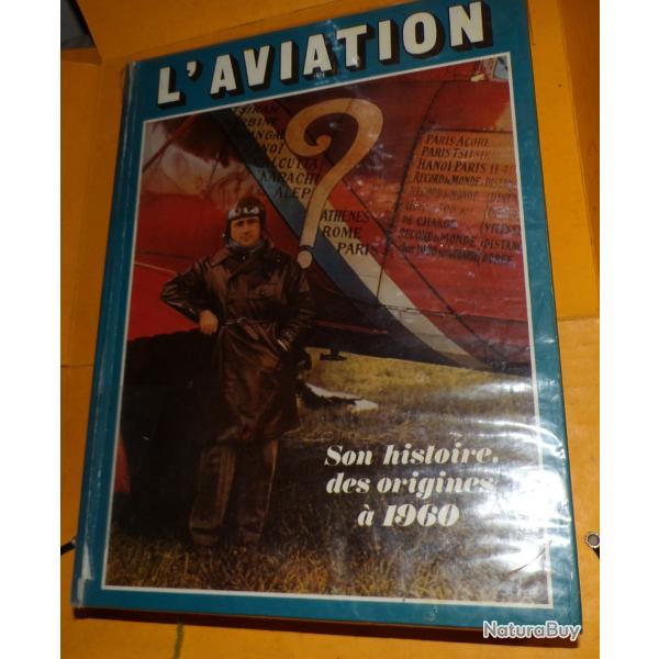 LIVRE : L'AVIATION SON HISTOIRE  DES ORIGINES A 1960 , Baschet & cie, 1979   Livre cartonn, 24 x 3