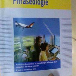 Phraseologie - Manuel de formation a la phraseologie a l'usage de la circulation aerienne generale