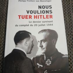 Livre 2ème guerre mondiale .Nous voulions tue Hitler.