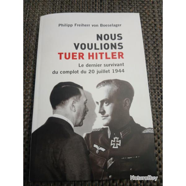 Livre 2me guerre mondiale .Nous voulions tue Hitler.