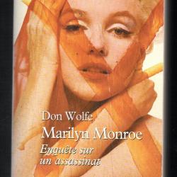 Marilyn Monroe. Marilyn, enquête sur un assassinat. don wolfe 1998 j'ai lu