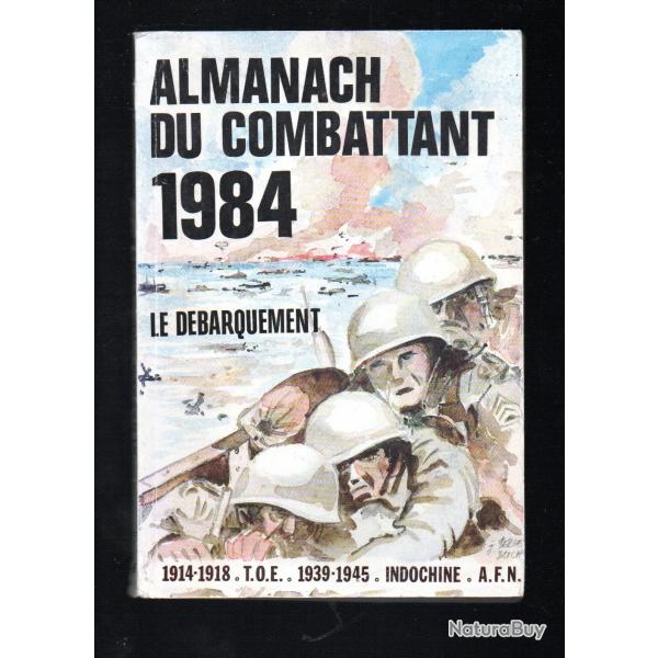 almanach du combattant 1984 14-18, 39-45, toe, le dbarquement il y a 40 ans et autres