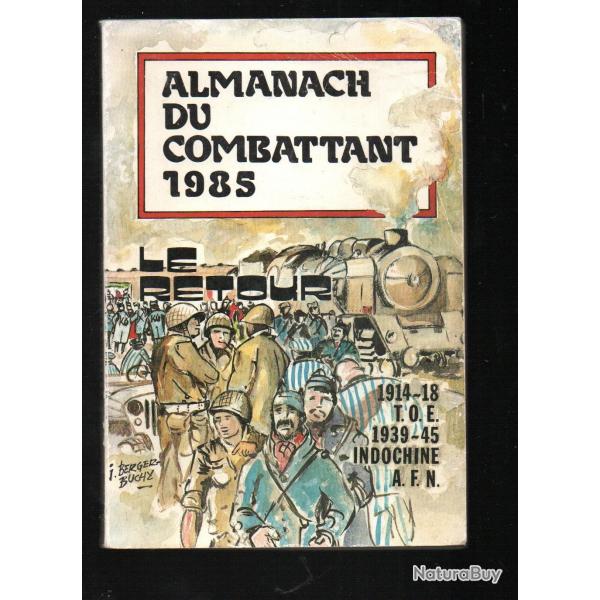 almanach du combattant 1985 14-18, 39-45, toe,algrie, tonkin 1951, diables rouges et autres