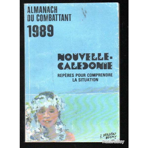 almanach du combattant 1989 14-18, 39-45, toe, nouvelle caldonie , cochinchine, bataillon colonial