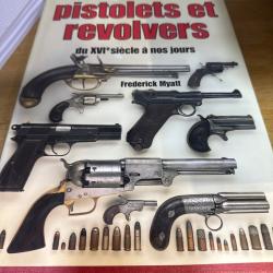 Pistolet et revolver du XVIe siècle à nos jours de Frédérick Myatt